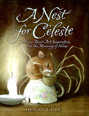 A Nest for Celeste: A Story About Art, Inspiration, and the Meaning of Home
