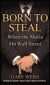 Born to Steal: When the Mafia Hit Wall Street