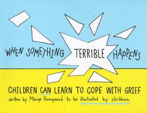 When Something Terrible Happens: Children Learn to Cope with Grief