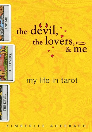 Devil, the Lovers, and Me: My Life in Tarot
