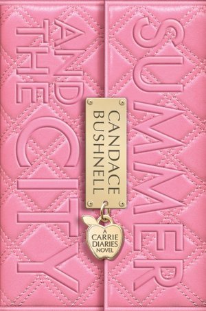 Summer and the City (Carrie Diaries Series #2)