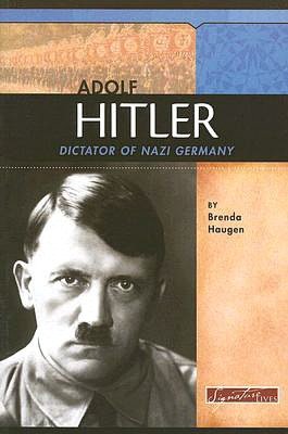 Adolf Hitler: Dictator of Nazi Germany