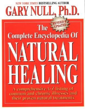 The Complete Encyclopedia of Natural Healing, Revised and Updated