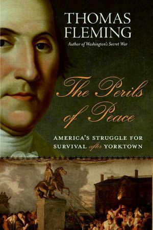 Perils of Peace: America's Struggle for Survival After Yorktown