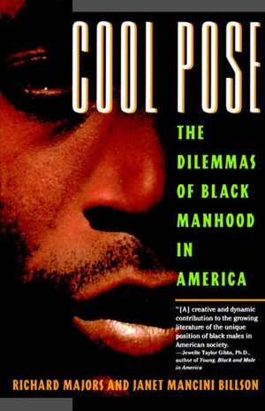 Cool Pose: The Dilemma of Black Manhood in America