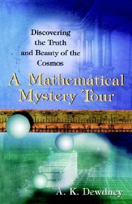 A Mathematical Mystery Tour: Discovering the Truth and Beauty of the Cosmos