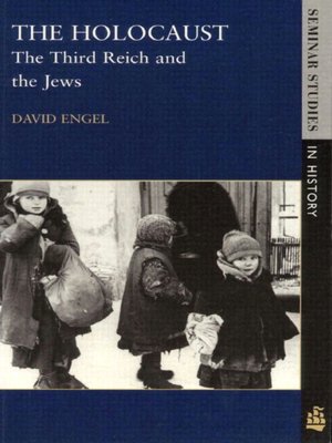 The Holocaust: The Third Reich and the Jews, Seminar Studies in History