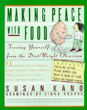 Making Peace With Food: Freeing Yourself From the Diet/Weight Obsession