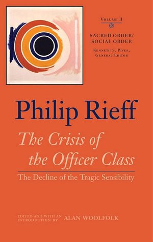 Sacred Order/Social Order Volume II: The Crisis of the Officer Class: The Decline of the Tragic Sensibility