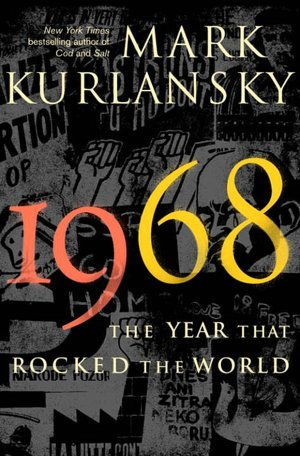 1968: The Year That Rocked the World