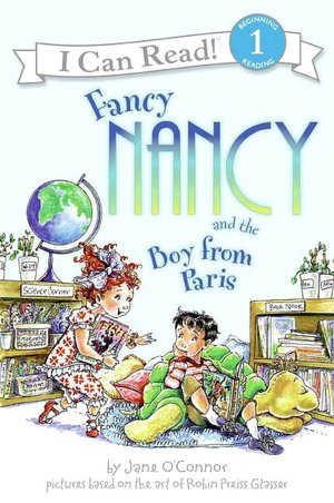 Fancy Nancy and the Boy from Paris (I Can Read Book 1 Series)