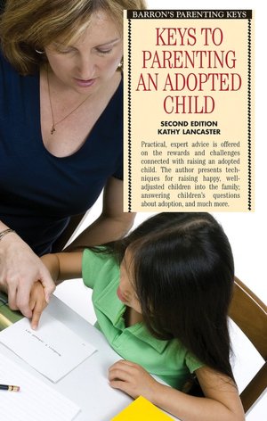 Keys to Parenting an Adopted Child, 2nd Edition (Barron's Parenting Keys Series)