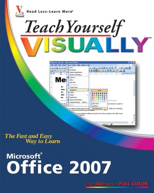 Teach Yourself VISUALLY Microsoft Office 2007
