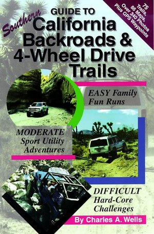 Guide to Southern California Backroads and 4-Wheel Drive Trails