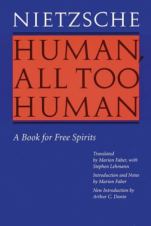 Human, All Too Human: A Book for Free Spirits
