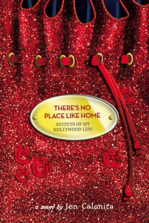There's No Place Like Home (Secrets of My Hollywood Life Series #6)