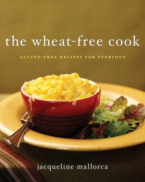 Wheat-Free Cook: Gluten-Free Recipes for Everyone