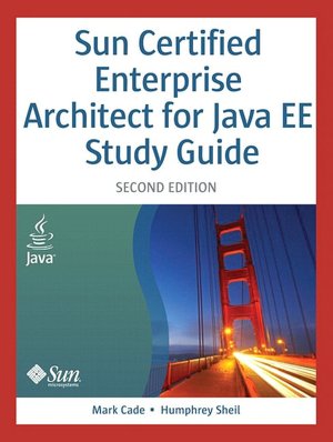 Sun Certified Enterprise Architect for Java EE Study Guide