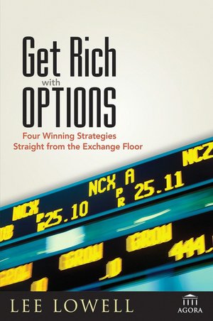 Get Rich With Options: Four Winning Strategies From The Exchange Floor