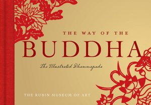 Way of the Buddha: The Illustrated Dhammapada