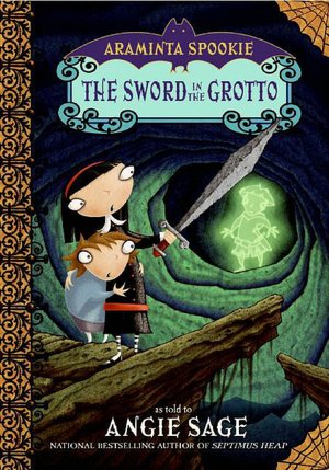 The Sword in the Grotto (Araminta Spookie Series #2)