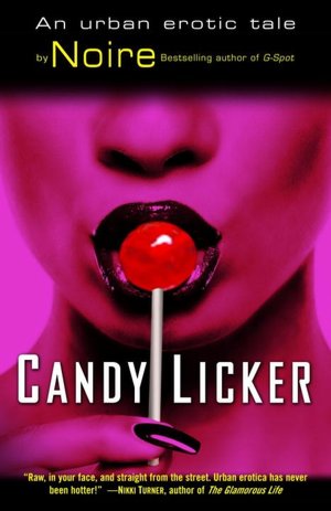 Ebooks android download Candy Licker: An Urban Erotic Tale FB2 by Noire 9780345486479