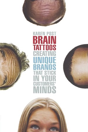 Brain Tattoos: Creating Unique Brands That Stick in Your Customers' Minds