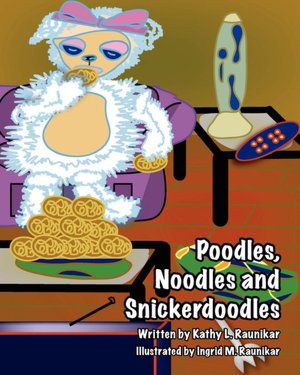 Poodles, Noodles And Snickerdoodles
