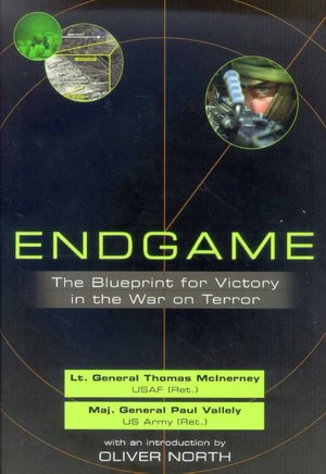 Endgame: The Blueprint for Victory in the War on Terror