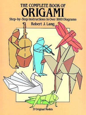 The Complete Book of Origami: Step-by Step Instructions in Over 1000 Diagrams