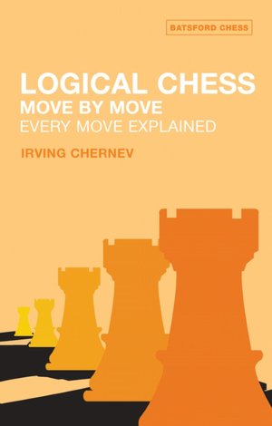 Logical Chess Move By Move: Every Move Explained New Algebraic Edition