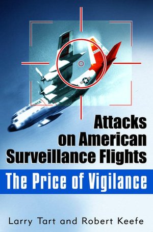 Price of Vigilance: Attacks on American Surveillance Flights