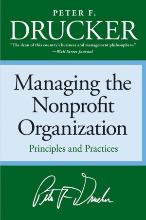 Managing the Nonprofit Organization: Principles and Practices