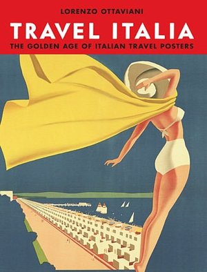 Travel Italia: The Golden Age of Italian Travel Posters - Posters from the Collection Alessandro Bellenda, Alassio, Italy