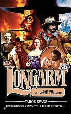 Longarm and the Val Verde Massacre (Longarm Series #367)