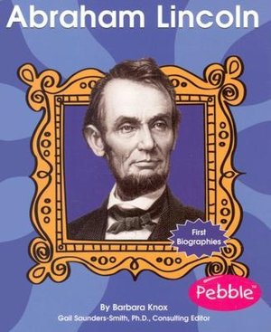 First Biographies: Abraham Lincoln