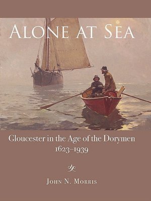 Alone at Sea: Gloucester in the Age of the Dorymen