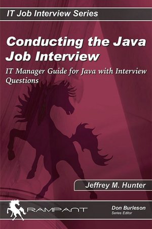 Conducting the Java Job Interview: IT Manager Guide for Java with Interview Questions