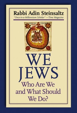 We Jews: Who Are We and What Should We Do?