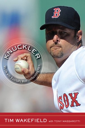 Knuckler: My Life with Baseball's Most Confounding Pitch