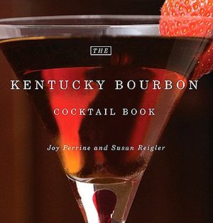 Kentucky Bourbon Cocktail Book