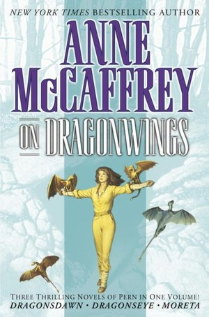 On Dragonwings: Dragon's Dawn, Dragonseye & Moreta