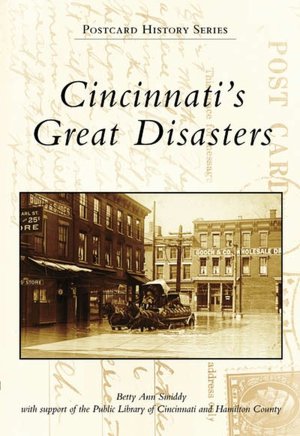 Cincinnati's Great Disasters, Ohio