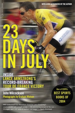 23 Days in July: Inside Lance Armstrong's Battle to Win a Record Sixth Tour de France