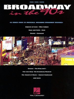 Broadway in the 90s - 43 Songs from 23 Musicals, Including Broadway Revisedivals - Piano/Vocal/Guitar, Sheet Music