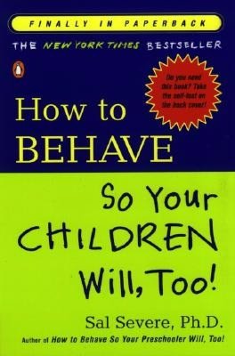 How to Behave So Your Children Will, Too