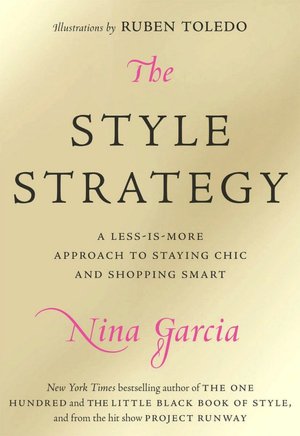 The Style Strategy: A Less-Is-More Approach to Staying Chic and Shopping Smart