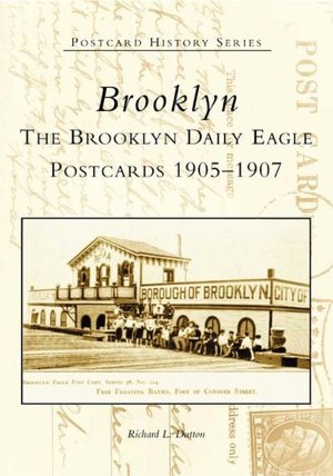 Brooklyn: The Brooklyn Daily Eagle Postcards 1905-1907