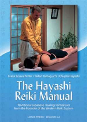 Hayashi Reiki Manual: Traditional Japanese Healing Techniques from the Founder of the Western Reiki System