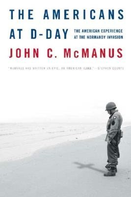 Americans at D-Day: The American Experience at the Normandy Invasion